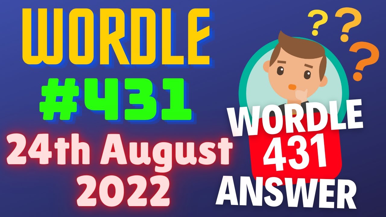 Today’s Wordle Answer for 24rth August, 2022 Puzzle 431 Hints, Clues