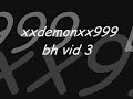 xxdemonxx999 bh vid 3
