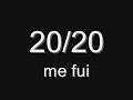 grupo 20/20 (veinte veinte) me fui