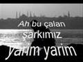 ah bu �alan �ark�m�z (yasin)