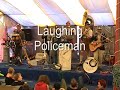 Biggles at Glastonbury (Laughing Policeman)