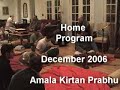 Home Program - Amala Kirtan Prabhu