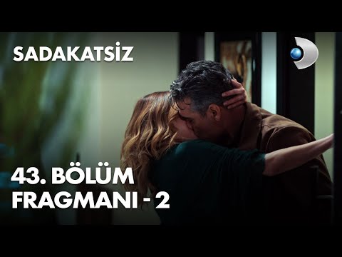 Sadakatsiz 43. Bölüm 2. Fragmanı                                                                                                                                                                                                                          