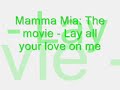 Mamma Mia: The movie - Lay all your love on me Mamma Mia: The movie - Lay all your love on me