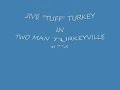 DX 76 JIVE TUFF TURKEY #3