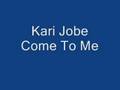 Kari Jobe - Come To Me