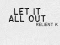Relient K - Let It All Out (with lyrics)