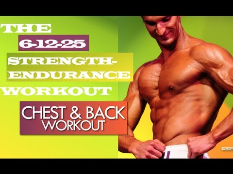 CHEST & BACK 6+12+25 Strength-Endurance Muscle Building Workouts