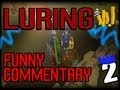 Runescape - Attempting to go Luring 2 - With Funny Commentary!
