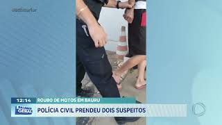 Roubo de motos em Bauru: Polícia cívil prendeu dois suspeitos