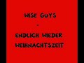 Wise Guys - Endlich Wieder Weihnachtszeit Wise Guys - Endlich Wieder Weihnachtszeit