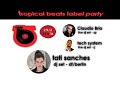 TROPICAL BEATS LABEL PARTY 29/02/08