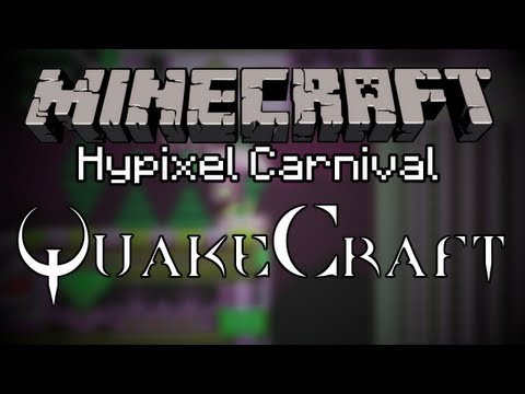 carnival - Today we play one of Hypixel's newer minigames that I absolutely adore! Quakecraft! All the fun of a first person shooter packed into minecraft! Play it for ...