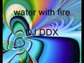 best house music rock style - water with fire - dj ddx
