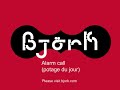 Björk - Alarm call (potage du jour)