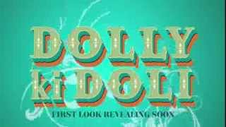 Dolly Ki Doli - Official Motion Poster