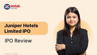 Juniper Hotels IPO Review | Issue details, future strategies & more