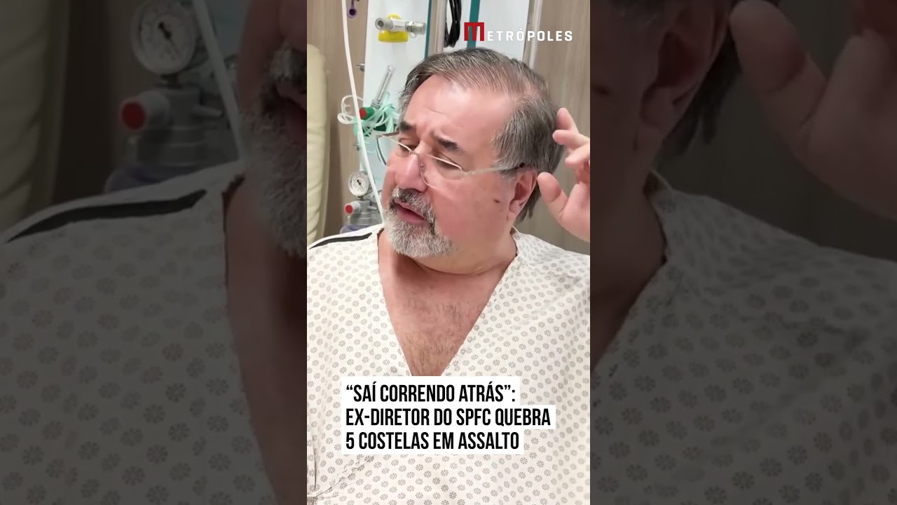 "Saí correndo atrás": ex-diretor do SPFC quebra 5 costelas em assalto