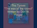 Tymes - The Way Of The Crowd (Dan Folger Classic Soul)