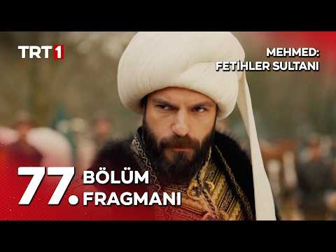 Mehmed Fetihler Sultanı 77. Bölüm Fragmanı                                                                                                                                                                                                                