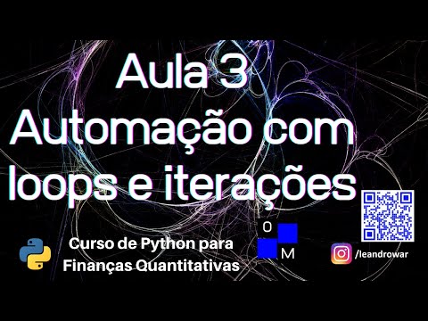 Aula 3 - Automação com loops e iterações - Python para Finanças Quantitativas