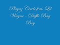 Playaz Circle feat. Lil Wayne - Duffle Bag Boy Playaz Circle feat. Lil Wayne - Duffle Bag Boy