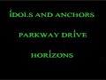 Idols And Anchors - Parkway Drive Idols And Anchors - Parkway Drive