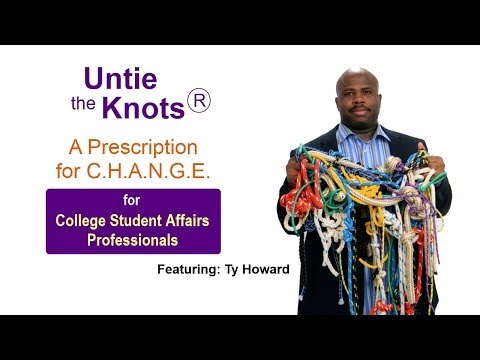 College Speakers - http://www.dynamiccollegespeaker.com College Staff & Faculty Professional Development Training, Untie the Knots (R): A Prescription for C.H.A.N.G.E. College ...