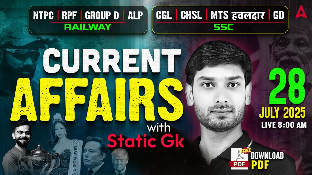 Current Affairs Today | 28 July Current Affairs 2025 | Daily Current Affairs By Ashutosh Sir