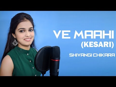Download Ve Mahi-Female Version | Cover Song | Kesari | Arijit Singh | Asees Kaur | Shivangi Chikara Ve Mahi-Female Version | Cover Song | Kesari | Arijit Singh | Asees Kaur | Shivangi Chikara