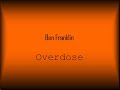 Ben Franklin - Overdose