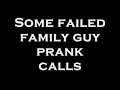 Failed family guy pranks calls