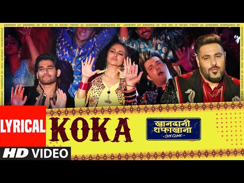 Download Lyrical: Koka | Khandaani Shafakhana | Sonakshi S, Badshah,Varun S | Tanishk B,Jasbir J, Dhvani B Lyrical: Koka | Khandaani Shafakhana | Sonakshi S, Badshah,Varun S | Tanishk B,Jasbir J, Dhvani B