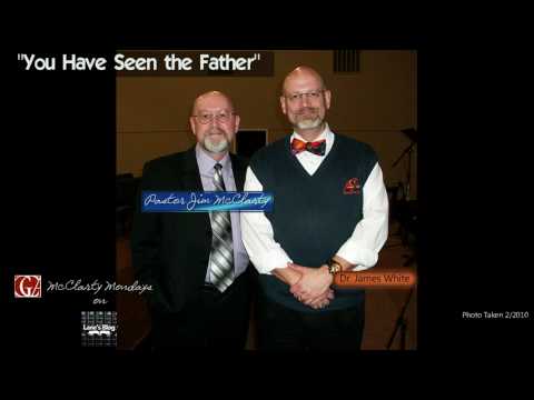 You Have Seen the Father | mcclarty Mondays
