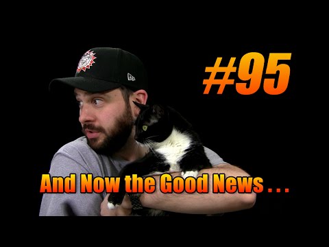 And Now the Good News #95: 7/29/2014