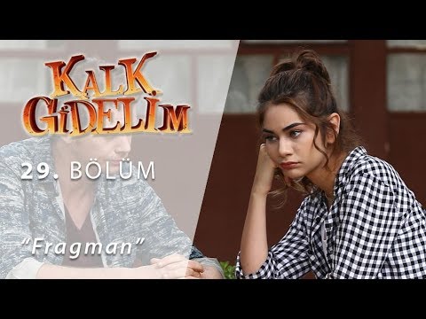 Kalk Gidelim 29. Bölüm Fragmanı                                                                                                                                                                                                                           