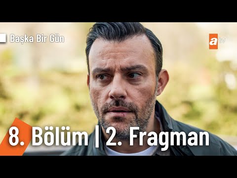 Başka Bir Gün 8. Bölüm 2. Fragmanı                                                                                                                                                                                                                        