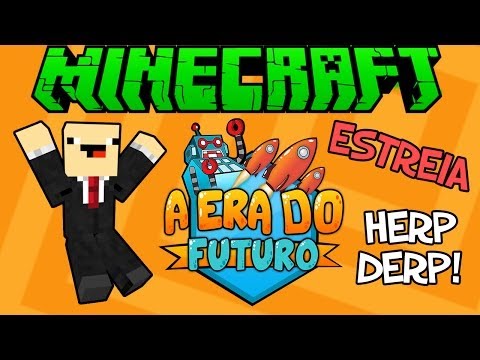 O REGRESSO DO HERP DERP! - A Era do Futuro #1: Minecraft