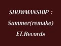 Showmanship:Summer(remake)  By ET.Records
