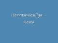 Herrasmiesliiga - Kestä
