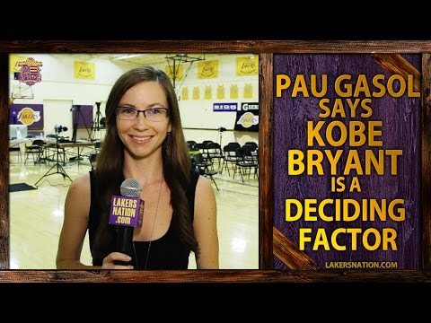 Video: Lakers Pau Gasol Says Kobe Bryant A Deciding Factor This Summer