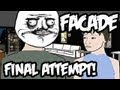 FINISHING! - FACADE - FINAL Attempt