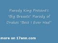 Click here to watch this video Drake- quot;Best I Ever Hadquot; Parody quot;Big Breastquot;