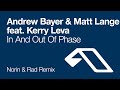 Andrew Bayer & Matt Lange feat. Kerry Leva - In And Out Of Phase (Norin & Rad Remix)