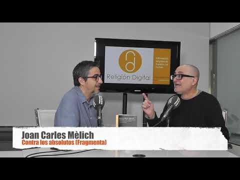 Joan-Carles Mèlich parla de 'Contra los absolutos' a Religión Digital