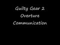 Guilty Gear 2 Overture Communication