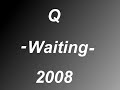 Q - Waiting
