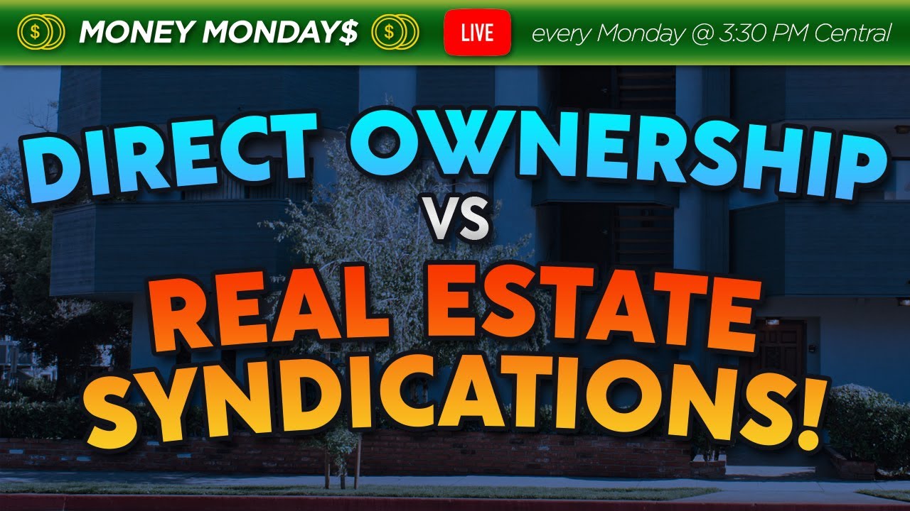 Direct Ownership VS Real Estate Syndications!