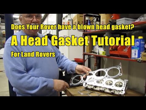 Head Gasket Tutorial for Land Rover Vehicles