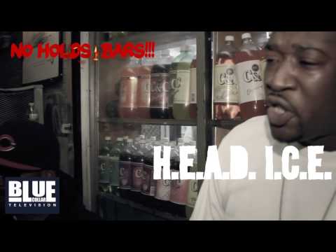 BLUE COLLAR PRESENTS: H.E.A.D. I.C.E. x FAT CAT PAULY ” NO HOLDS BARS FREESTYLE “